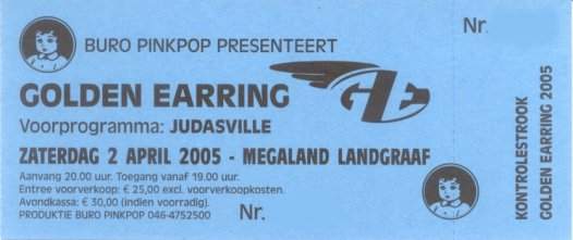 Entrance ticket for cancelled Landgraaf April 02, 2005 Golden Earring show!